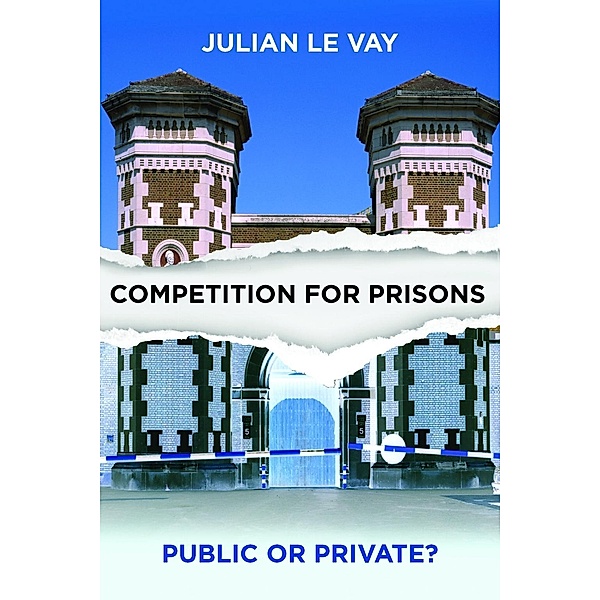 Competition for Prisons, Julian Le Vay