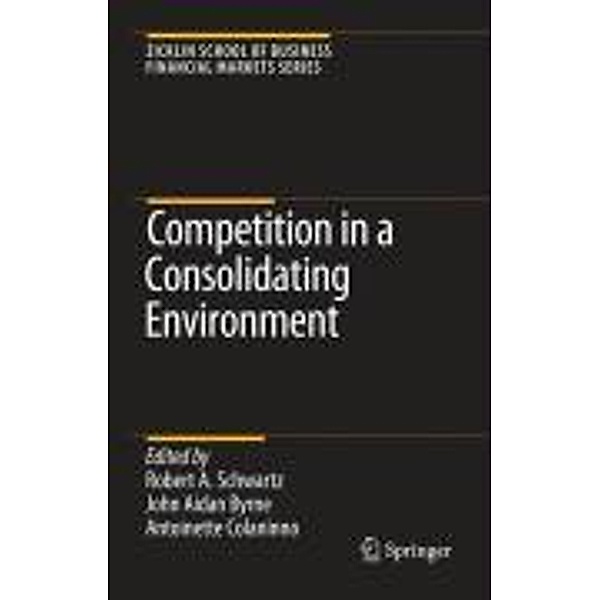 Competition in a Consolidating Environment / Zicklin School of Business Financial Markets Series