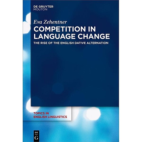 Competition in Language Change, Eva Zehentner