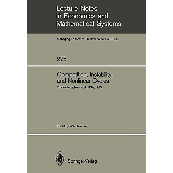 Competition, Instability, and Nonlinear Cycles / Lecture Notes in Economics and Mathematical Systems Bd.275