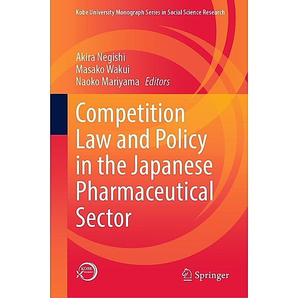 Competition Law and Policy in the Japanese Pharmaceutical Sector / Kobe University Monograph Series in Social Science Research