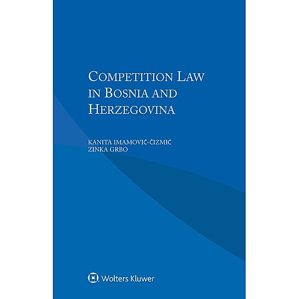 Competition Law in Bosnia and Herzegovina, Kanita Imamovic-Cizmic