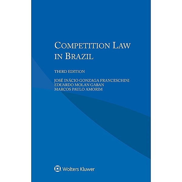 Competition Law in Brazil, Jose Inacio Gonzaga Franceschini