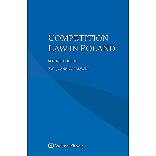 Competition Law in Poland, Ewa Joanna Galewska