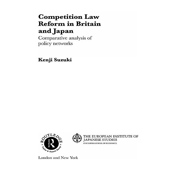 Competition Law Reform in Britain and Japan, Kenji Suzuki