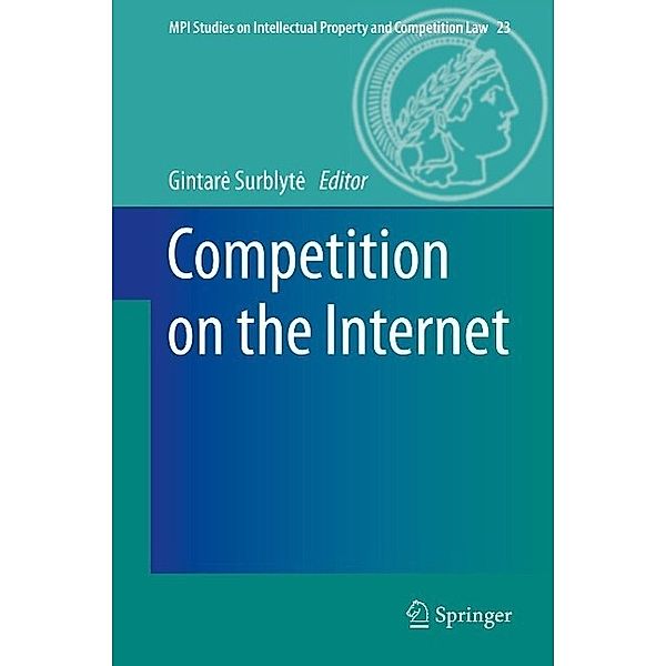 Competition on the Internet / MPI Studies on Intellectual Property and Competition Law Bd.23