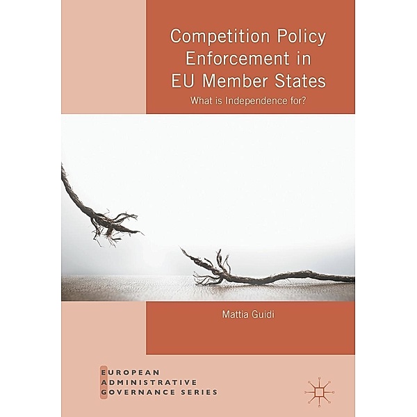 Competition Policy Enforcement in EU Member States / European Administrative Governance, Mattia Guidi