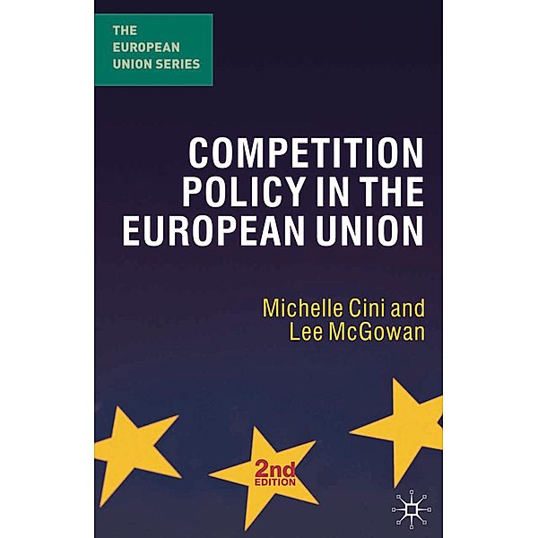 Competition Policy in the European Union / The European Union Series, Michelle Cini, Lee McGowan