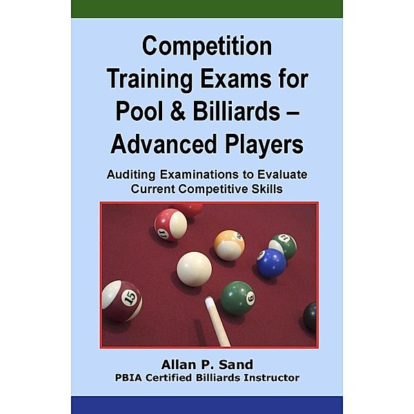 Competition Training Exams for Pool & Billiards - Advanced Players, Allan P. Sand