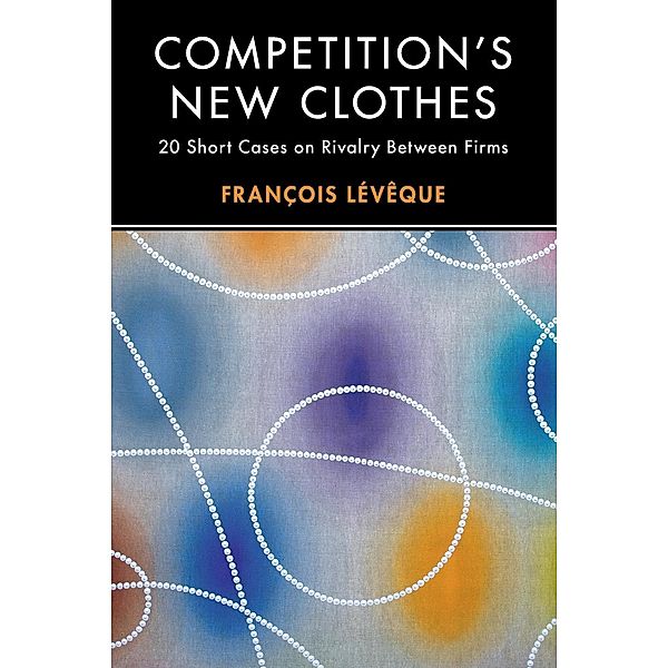 Competition's New Clothes, François Lévêque