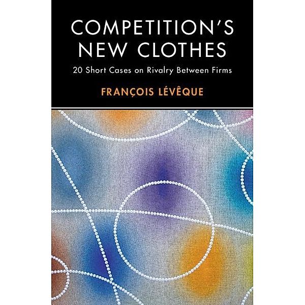 Competition's New Clothes, Francois Leveque