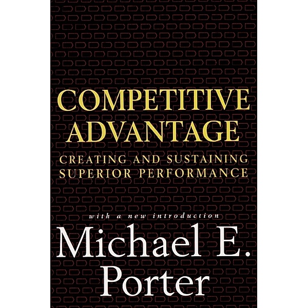 Competitive Advantage, Michael E. Porter