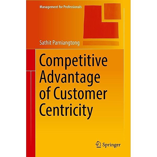 Competitive Advantage of Customer Centricity / Management for Professionals, Sathit Parniangtong