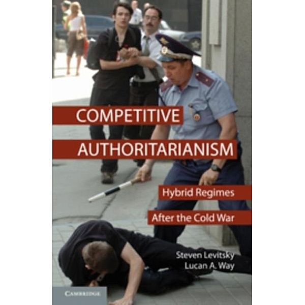 Competitive Authoritarianism, Steven Levitsky