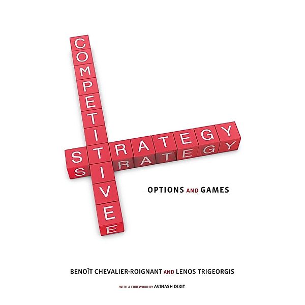 Competitive Strategy, Benoit Chevalier-Roignant, Lenos Trigeorgis