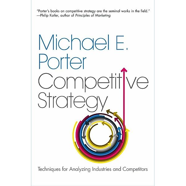 Competitive Strategy, Michael E. Porter