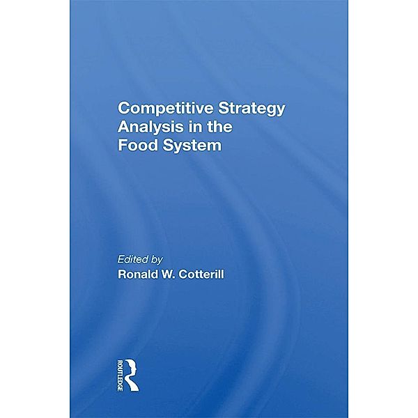 Competitive Strategy Analysis In The Food System, Ronald W Cotterill