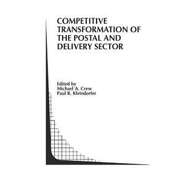 Competitive Transformation of the Postal and Delivery Sector / Topics in Regulatory Economics and Policy Bd.46