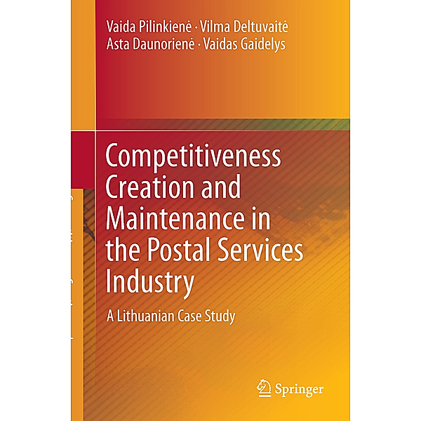 Competitiveness Creation and Maintenance in the Postal Services Industry, Vaida Pilinkien, Vilma Deltuvait, Asta Daunorien