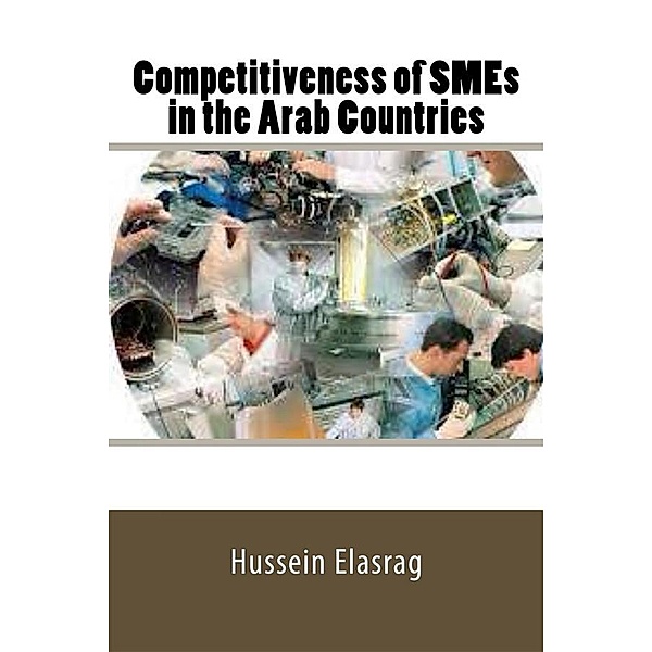 Competitiveness of SME`s in the Arab Countries, Hussein Elasrag