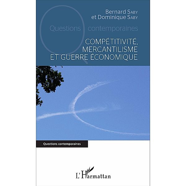 Compétitivité, mercantilisme et guerre économique, Bernard Saby Bernard Saby