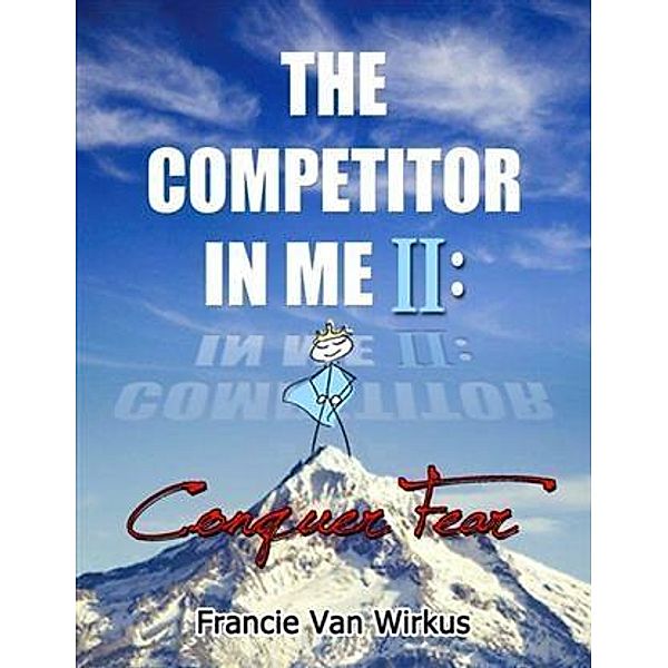 Competitor in Me II: Conquer Fear, Francie Van Wirkus