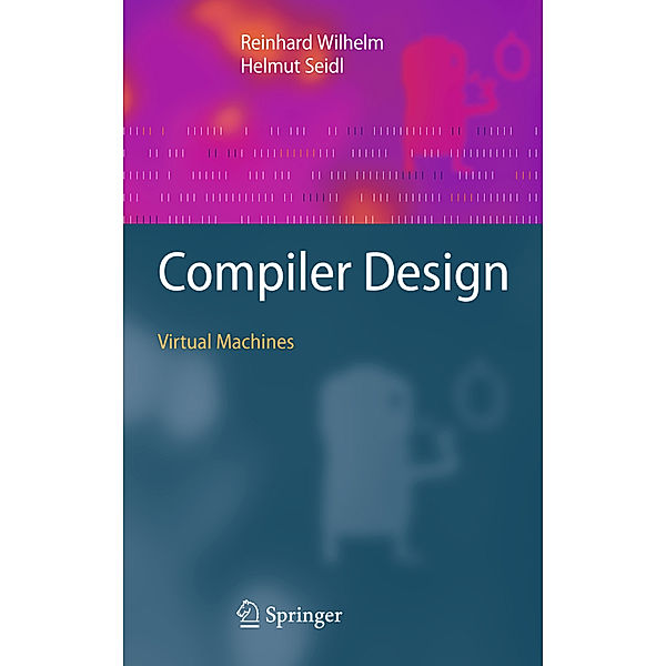 Compiler Design, Reinhard Wilhelm, Helmut Seidl