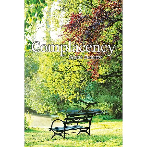 Complacency, Maiah Swanson