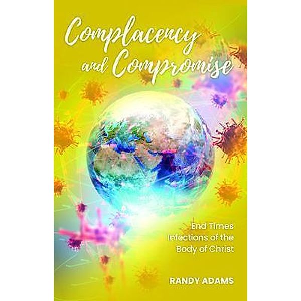 Complacency and Compromise, Randy Adams