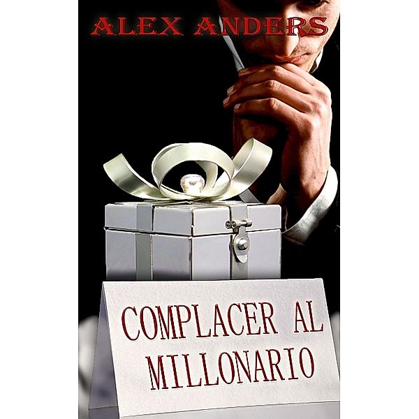 Complacer al millonario, Alex Anders