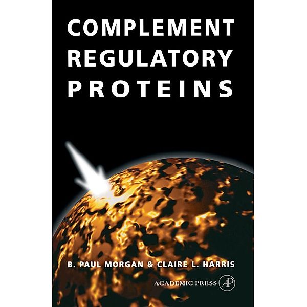 Complement Regulatory Proteins, B. Paul Morgan, Andrew L. Harris