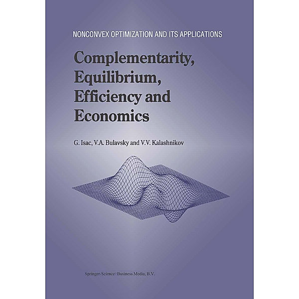 Complementarity, Equilibrium, Efficiency and Economics, G. Isac, V. A. Bulavsky, Vyacheslav V. Kalashnikov