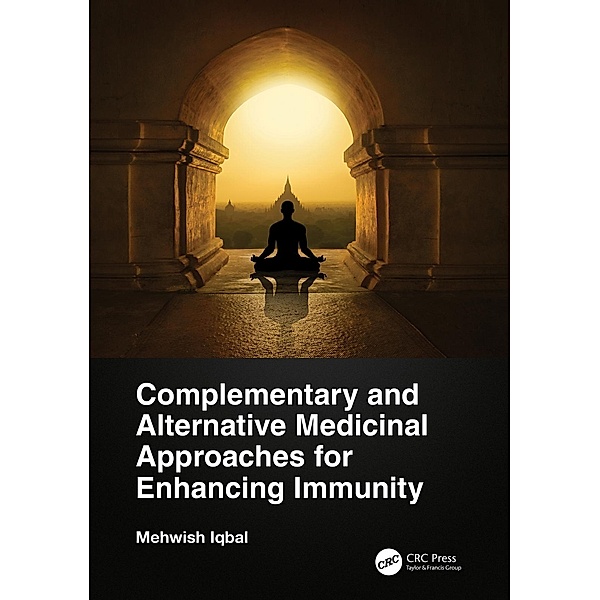 Complementary and Alternative Medicinal Approaches for Enhancing Immunity, Mehwish Iqbal