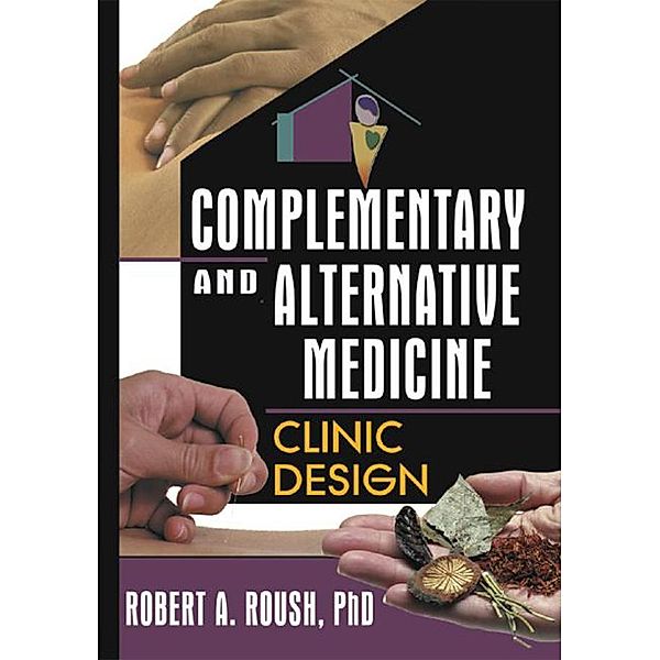 Complementary and Alternative Medicine, Robert A Roush