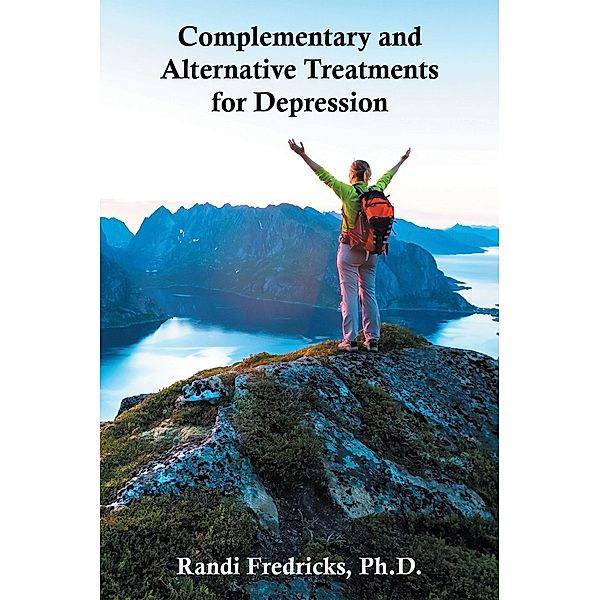 Complementary and Alternative Treatments for Depression, Randi Fredricks