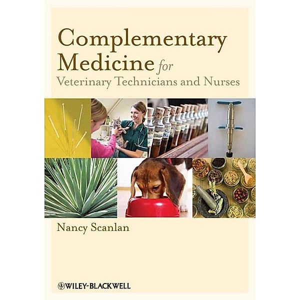Complementary Medicine for Veterinary Technicians and Nurses, Nancy Scanlan