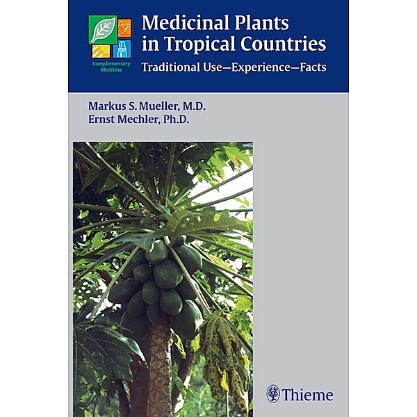 Complementary Medicine / Medicinal Plants in Tropical Countries, Markus S. Mueller, Ernst Mechler
