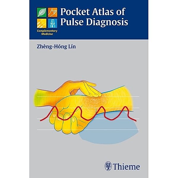 Complementary Medicine / Pocket Atlas of Pulse Diagnosis, Zheng-Hong Lin