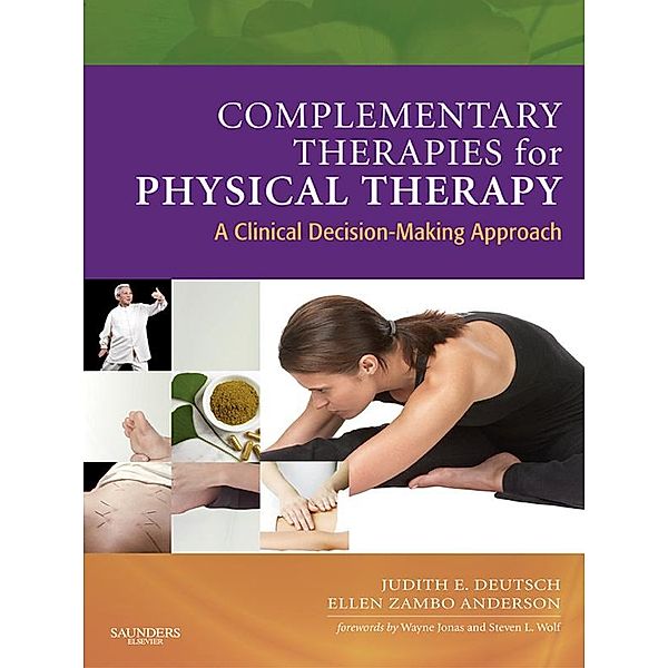 Complementary Therapies for Physical Therapy - E-Book, Judith E. Deutsch, Ellen Z. Anderson