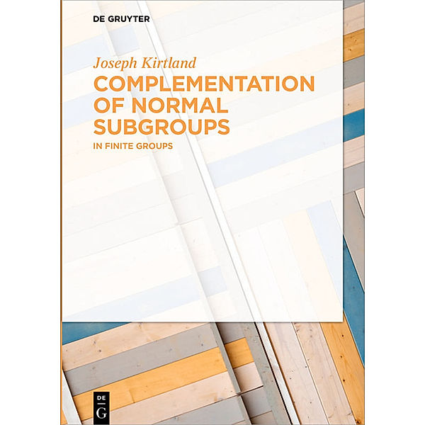 Complementation of Normal Subgroups, Joseph Kirtland