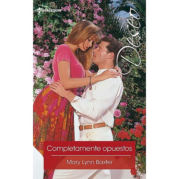 Completamente opuestos / Deseo, Mary Lynn Baxter