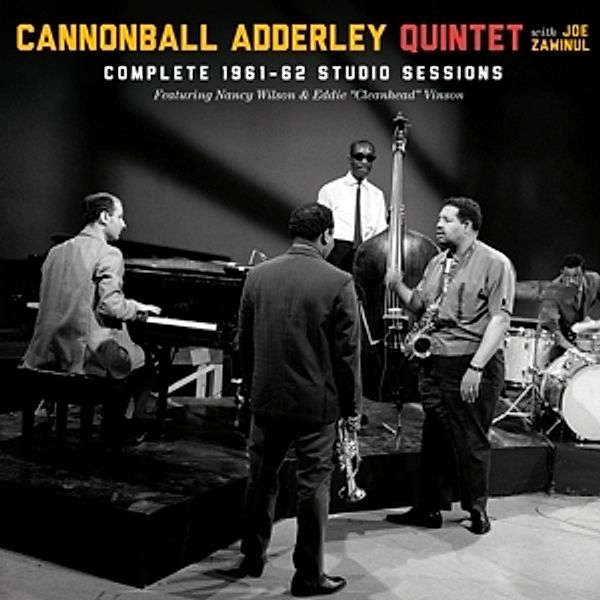 Complete 1961-62 Studio Sessions, Cannonball Quintet & Zawinul,Joe Adderley