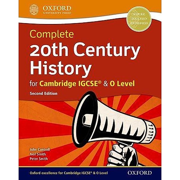 Complete 20th Century History for Cambridge IGCSE® & O Level, John Cantrell, Neil Smith, Peter Smith