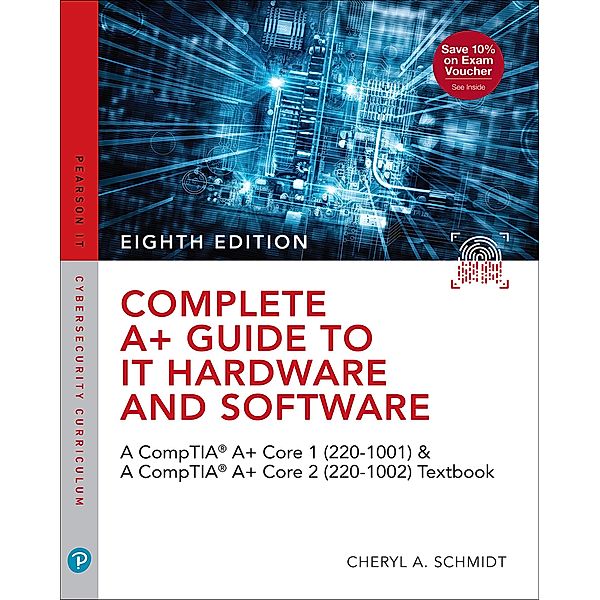 Complete A+ Guide to IT Hardware and Software, Cheryl A. Schmidt