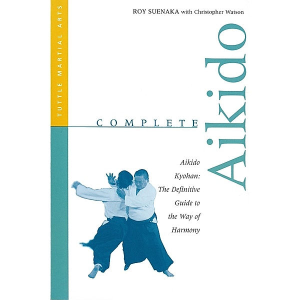 Complete Aikido / Complete Martial Arts, Roy Suenaka, Christopher Watson