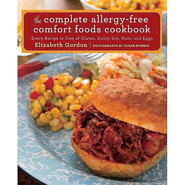 Complete Allergy-Free Comfort Foods Cookbook, Elizabeth Gordon