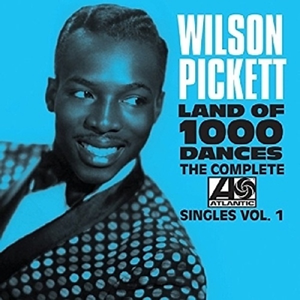 Complete Atlantic Singles V.1, Wilson Pickett