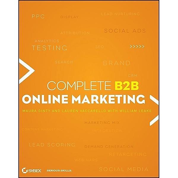 Complete B2B Online Marketing, William Leake, Lauren Vaccarello, Maura Ginty