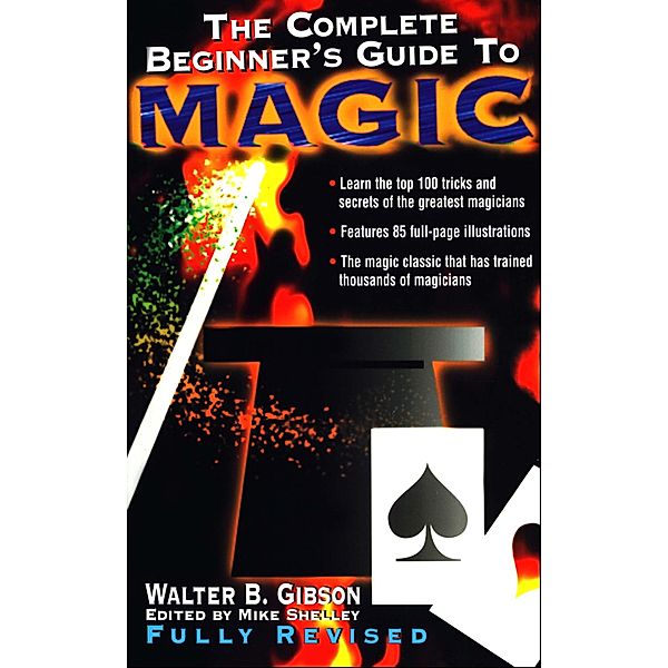 Complete Beginner's Guide to Magic, Walter B. Gibson