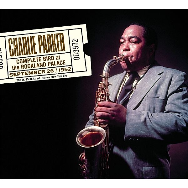 Complete Bird At The Rockland Palace+13 Bonus T, Charlie Parker